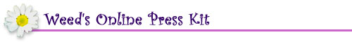 Weed's Online Press Kit